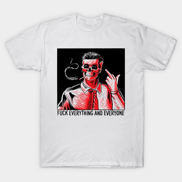 FUCK EVERYTHING T-Shirt by DANIELE VICENTINI